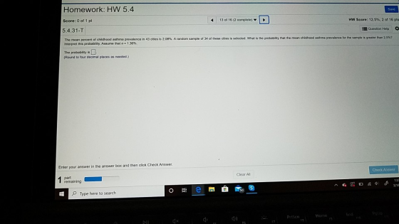 Homework: HW 5.4 Save Score: 0 of 1 pt 13 of 16 (2 complete) HW Score: 12.5%, 2 of 16 pts 5.4.31-T Question Help The mean per