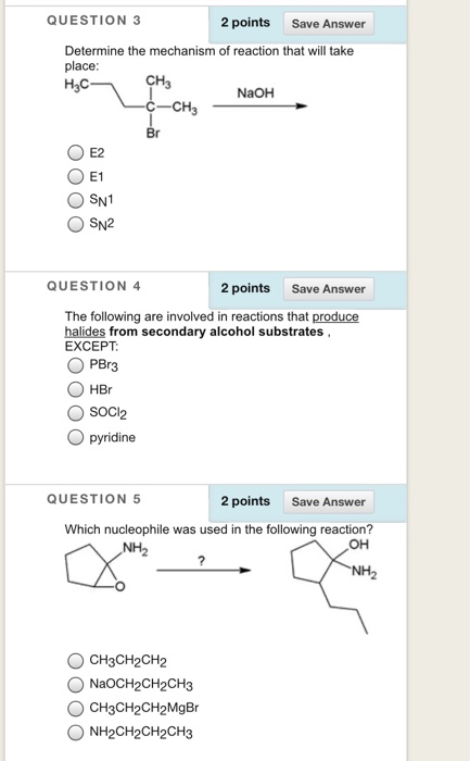 QUESTION 3 2 points Save Answer Determine the mechanism of reaction that will take place: Нас- CH3 NaOH -с-снз Br E2 E1 SN1 S