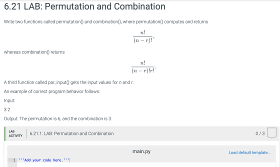 6.21 LAB: Permutation and Combination Write two functions called permutation0 and combination0, where permutation0 computes a