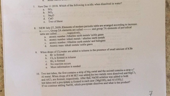 7. New Dec 11 2018. Which of the following is acidic when dissolved in water? SO, b. NO c. Na-O d. CaO Two of these a. e. NEW