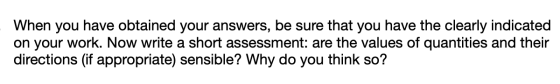 When you have obtained your answers, be sure that you have the clearly indicated on your work. Now write a short assessment: