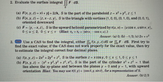 2. Evaluate the surface integral [[Fids. (a) F(x, y, z) - xi + yj + 2zk, S is the part of the paraboloid z - x2 + y2, 251 (b)