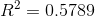 R^2=0.5789
