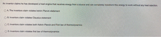An inventor claims he has developed a heat engine that receives energy from a source and can completely transform this energy
