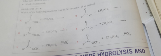 What acylchlonde 2. N-ethylbutanamide PROBLEM3 Which of the following reactions lead to the forma to the formation of an amid