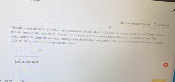 I See Periodic Table See Hint The air pressure in the tires of an automobile is adjusted to 33.0 psi at a gas station in San