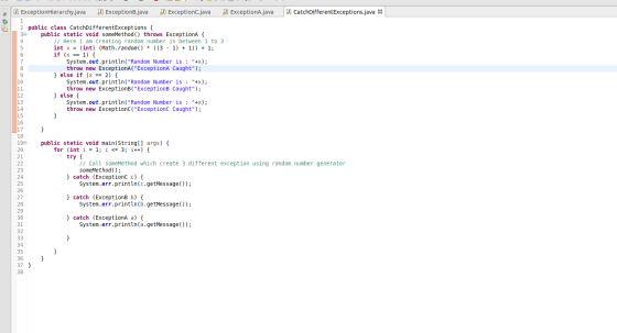 ExceptionHierarchy.java ExceptionB.java ExceptionC.java ExceptionA.java D CatchDifferentExceptions.java X 2 public class Catc