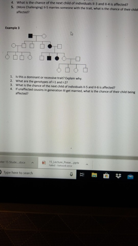 4. What is the chance of the next child of individuals 1-3 and II-4 is affected? 5. (More Challenging) II-5 marries someone w