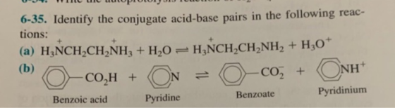 U . U UOPIOLO U NO 6-35. Identify the conjugate acid-base pairs in the following reac- tions: (a) H4NCH,CHANH, + H2O = HENCH-