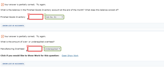 Your answer is partially correct. Try again. What is the balance in the Finished Goods Inventory account at the end of the mo