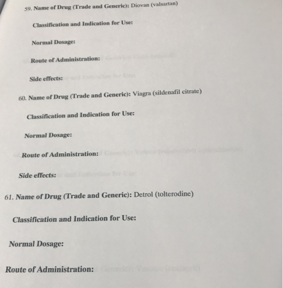 59. Name of Drug (Trade and Generic): Diovan (valsartan) Classification and Indication for Use: Normal Dosage: Route of Admin