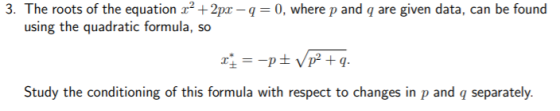 3. The roots of the equation x2 +2px - q = 0, where p and q are given data, can be found using the quadratic formula, so x =