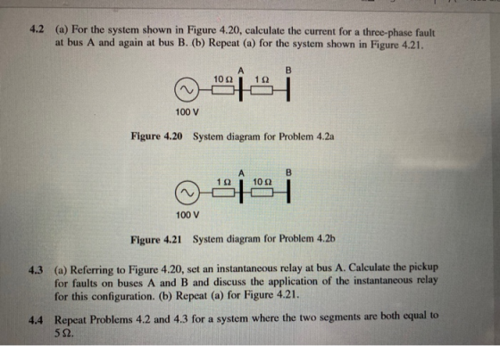 4.2 (a) For the system shown in Figure 4.20, calculate the current for a three-phase fault at bus A and again at bus B. (b) R