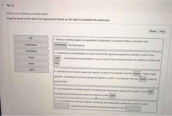 Part A What do Le Chateliers principles state? Drag the terms on the left to the appropriate blanks on the right to complete