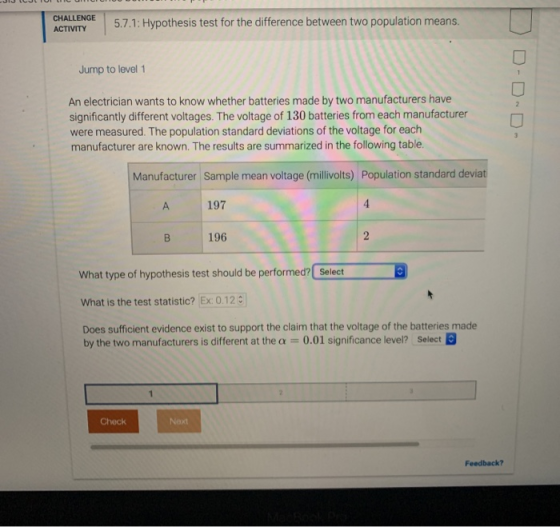 CHALLENGE ACTIVITY 5.7.1: Hypothesis test for the difference between two population means. Jump to level 1 An electrician wan