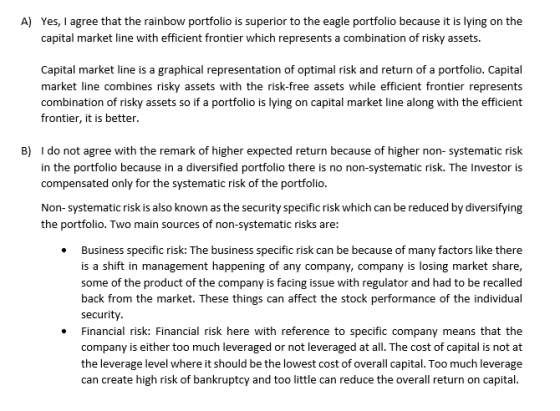 A) Yes, I agree that the rainbow portfolio is superior to the eagle portfolio because it is lying on the capital market line