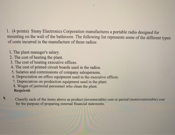 1. (4 points) Stony Electronics Corporation manufactures a portable radio designed for mounting on the wall of the bathroom.