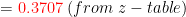 ={\color{Red}0.3707}\;(from\;z-table)