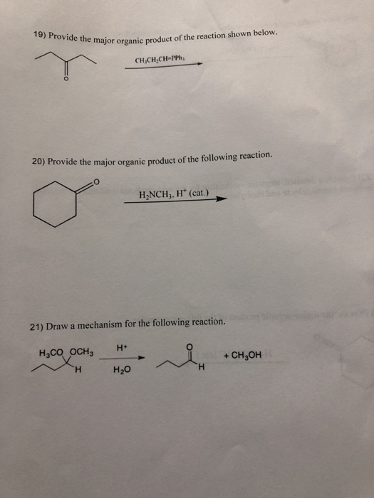 19) Provide the major organ the major organic product of the reaction shown below. CH,C HẠCHÓPhi 20) Provide the major organi
