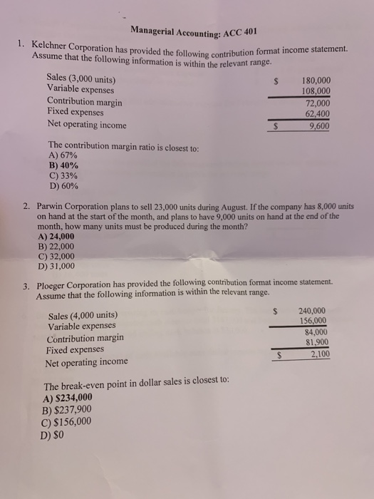 Managerial Accounting: ACC 401 1. Kelchner Corporation has provided the following contribution Assume that the following info