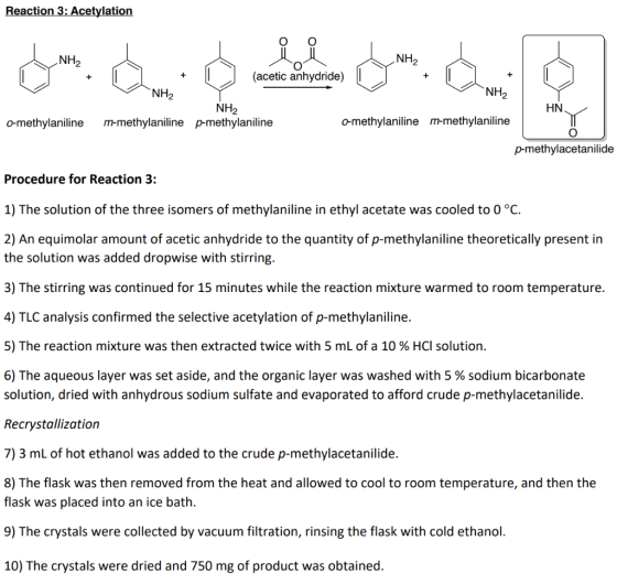 Reaction 3: Acetylation NH2 NH2 + NH2 (acetic anhydride) NH2 NH2 m-methylaniline p-methylaniline O-methylaniline m-methylanil