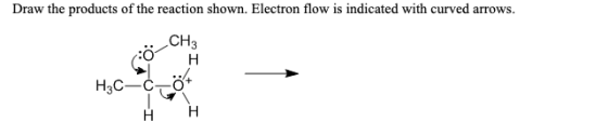 Draw the products of the reaction shown. Electron flow is indicated with curved arrows. CH3 O Học cốt WH