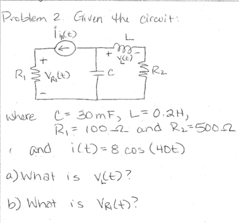 Pobiem 2 Cn the circwit roblem In(t 2 Whare and it) 8 cos (HDt a)What is v