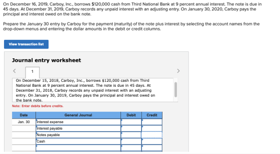 On December 16, 2019, Carboy, Inc., borrows $120,000 cash from Third National Bank at 9 percent annual interest. The note is