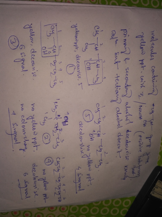 inolecules containing och go group givene yellow ppt, with 3 / Noordon (positive iodoform primary & secondary alcohol decolou