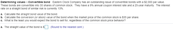 Determining values-Convertible bond Eastern Clock Company has an outstanding issue of convertible bonds with a $2,000 par val