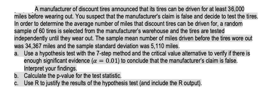 A manufacturer of discount tires announced that its tires can be driven for at least 36,000 miles before wearing out. You sus