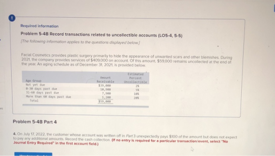 Required information Problem 5-4B Record transactions related to uncollectible accounts (L05-4,5-5) The following information