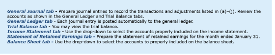 General Journal tab - Prepare journal entries to record the transactions and adjustments listed in (a)-(). Review the account