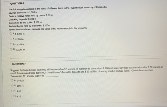 QUESTION 6 The following data relates to the value of different items in the hypothetical economy of Richlandia: savings acco