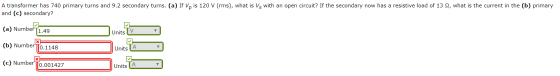 A transformer has 740 primary turns and 9.2 secondary turns. (a) If Vo is 120 V (rms), what is Vs with an open circuit? If th