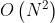 Oleft ( N^2 ight )