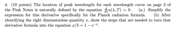 4. (10 points) The location of peak wavelength for each wavelength curve on page 3 of the Pink Notes is naturally defined by