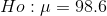 Ho:\mu= 98.6