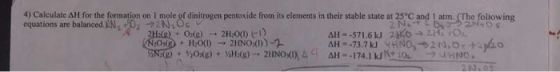 eir stable state at 25°C and los 4) Calculate AH for the formation on I mole of dinitrogen pentoxide from its elements in the