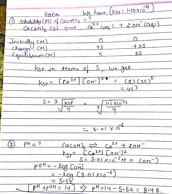 facon. ___ We have, (ksp=1110x10) 1 salubility (M) of CacoH)2 = ? Cacott), CSLe t cogih + 2OH(aq) Initially CM) o co change