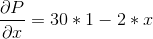 \frac{\partial P}{\partial x}=30*1-2*x