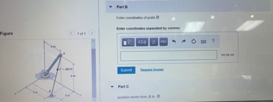 Part B Enter coordinates of point B Enter coordinates separated by comma: Figure 1 of 1 190 AED 11 vec h ? A mm F400N Submit