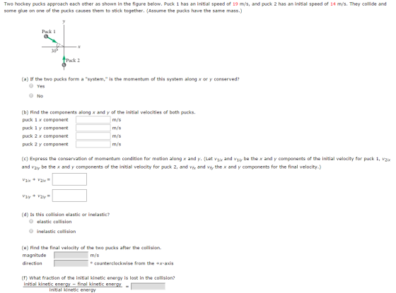 Image for Two hockey pucks approach each other as shown in the figure below. Puck 1 has an initial speed of 19 m/s, and