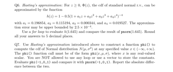 Q6. Hastings approximation: For 2 > 0, (z), the cdf of standard normal r.v., can be approximated by the function h(x) = 1 -