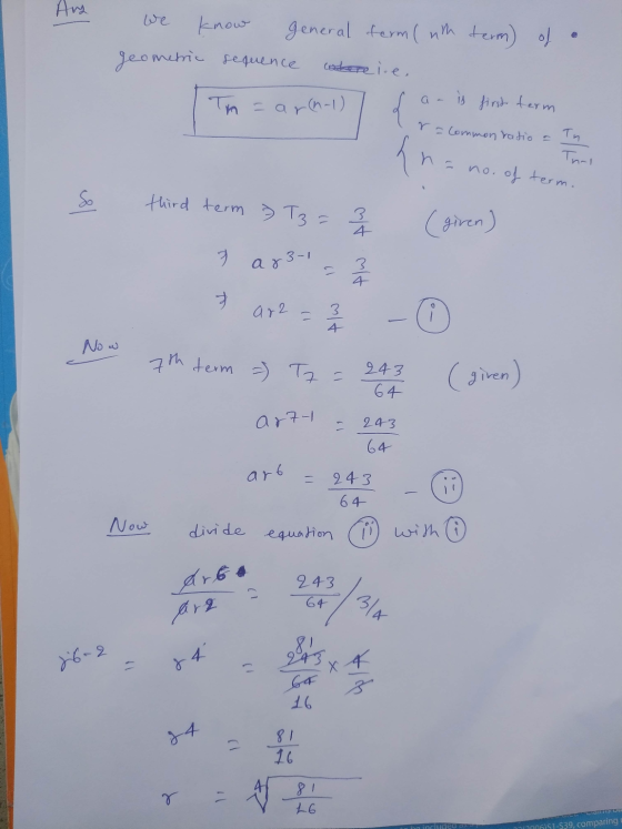 Aug know general form ( nth term) of geometric sequence cohere i.e. is first term Th=ar(n-1) G r = Common radio a Tn {na Thol