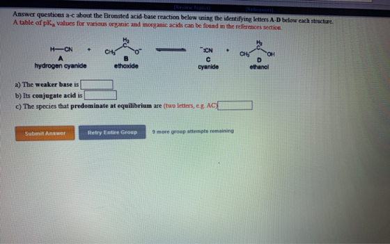 [Review Topics Answer questions a-c about the Bronsted acid-base reaction below using the identifying letters A-D below each