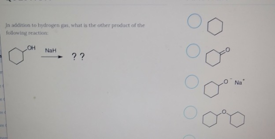 In addition to hydrogen gas, what is the other product of the following reaction: но NaH ?? т Na e ( e ( are bemt