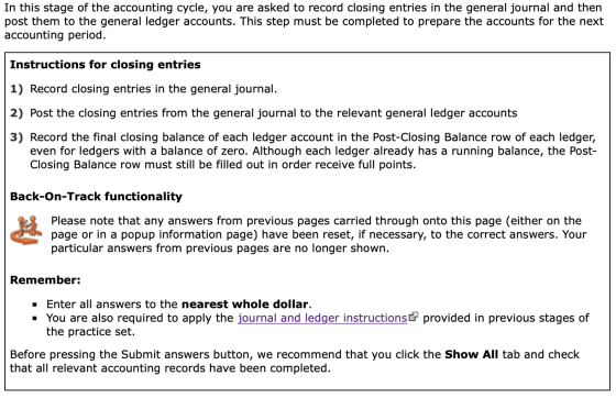In this stage of the accounting cycle, you are asked to record closing entries in the general journal and then post them to t