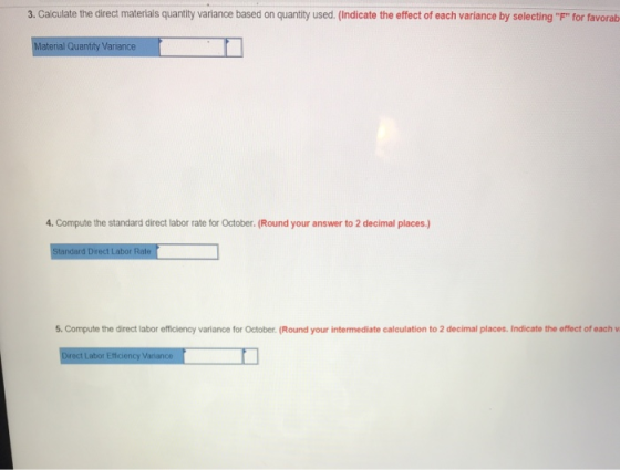 3. Calculate the direct materials quantity variance based on quantity used. (Indicate the effect of each variance by selectin