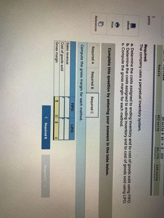 Totals Beunits e $5 - $ 420 852 units $2,774 528 units points Required: The company uses a perpetual inventory system. a. Det